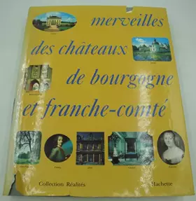 Couverture du produit · Merveilles des chateaux de bourgogne et de franche-comte