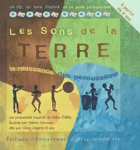 Couverture du produit · Les sons de la terre : La naissance des percussions (1 CD audio + un livre illustré + un guide pédagogique)