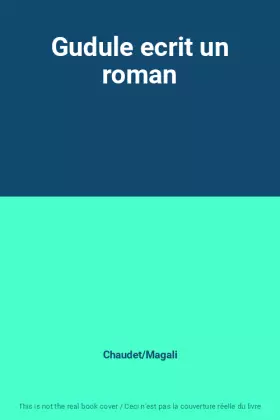 Couverture du produit · Gudule ecrit un roman