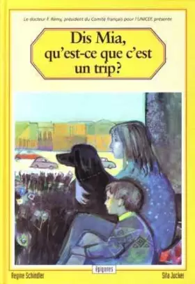 Couverture du produit · Dis, Mia, qu'est-ce que c'est un trip ?
