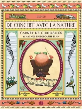 Couverture du produit · De concert avec la nature : Carnet de curiosités de Magnus Philodolphe Pépin
