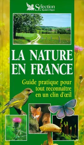 Couverture du produit · La Nature en France : Guide pratique pour tout reconnaître en un clin d'oeil