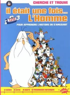 Couverture du produit · CHERCHE ET TROUVE-IL ETAIT UNE FOIS L'HOMME