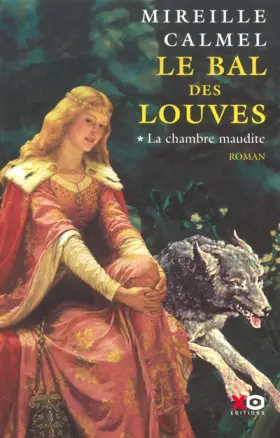 Couverture du produit · Le Bal des louves, tome 1 : La chambre maudite