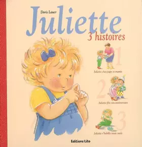 Couverture du produit · Trois histoires de Juliette : Juliette chez papy et mamie  Juliette fête son anniversaire  Juliette s'habille toute seule - De 
