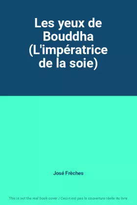 Couverture du produit · Les yeux de Bouddha (L'impératrice de la soie)