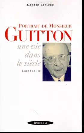 Couverture du produit · Portrait de Monsieur Guitton. Une vi dans le siècle