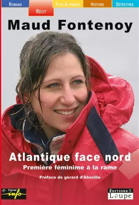 Couverture du produit · Atlantique face Nord : Première féminine à la rame (grands caractères)