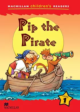 Couverture du produit · MCHR 1 Pip The Pirate (int) (Macmillan Children's Readers (International))
