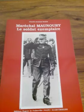 Couverture du produit · Maréchal Maunoury, le soldat exemplaire