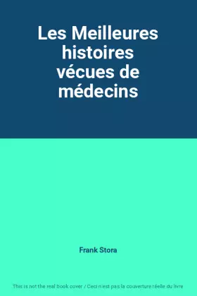 Couverture du produit · Les Meilleures histoires vécues de médecins
