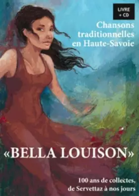 Couverture du produit · Bella Louison: Chansons traditionnelles en Haute-Savoie - 100 ans de collectes, de Servettaz à nos jours