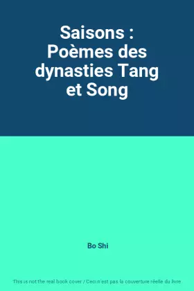 Couverture du produit · Saisons : Poèmes des dynasties Tang et Song