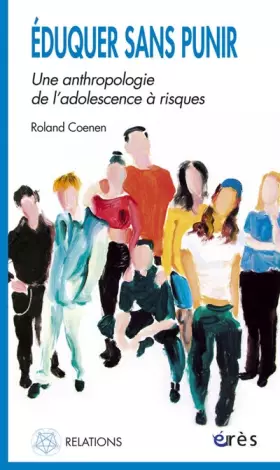 Couverture du produit · Eduquer sans punir : Une anthropologie de l'adolescence à risques