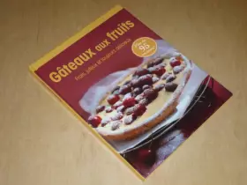 Couverture du produit · GATEAUX AUX FRUITS Frais, Juteux & toujours délicieux / Naumann & Gobel / Plus de 95 Recettes!
