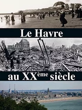 Couverture du produit · Le Havre au XXème Siècle [DVD]