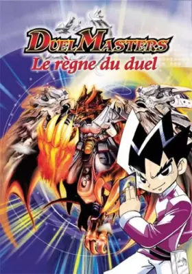 Couverture du produit · DuelMasters, Vol.1 : Le Règne du duel
