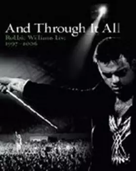 Couverture du produit · Robbie Williams : And Through it All - Live 1997-2006 - Edition 2 DVD [(+booklet)]