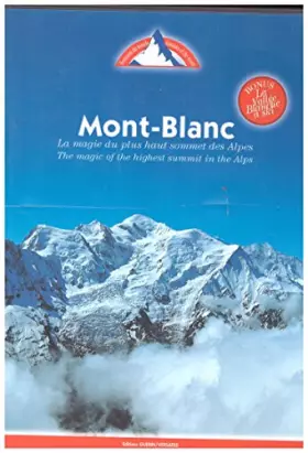 Couverture du produit · Mont -Blanc la magie du plus haut sommet des Alpes