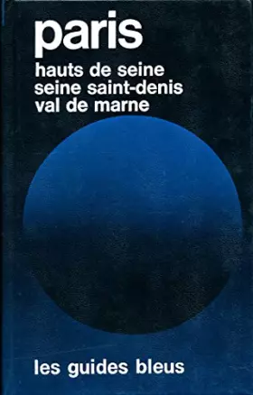 Couverture du produit · Paris, Hauts de Seine, Seine-Saint-Denis, Val de Marne (Les Guides bleus)