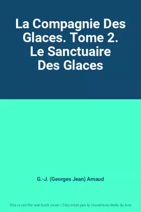 Couverture du produit · La Compagnie Des Glaces. Tome 2. Le Sanctuaire Des Glaces
