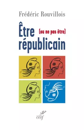 Couverture du produit · Etre (ou ne pas être) républicain