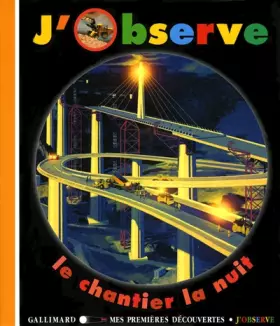 Couverture du produit · J'observe le chantier la nuit
