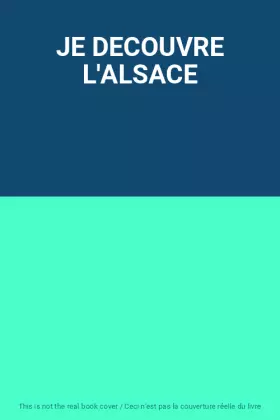 Couverture du produit · JE DECOUVRE L'ALSACE
