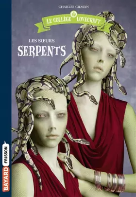 Couverture du produit · Le collège Lovecraft, Tome 02: Les Soeurs Serpents