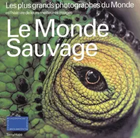 Couverture du produit · Le monde sauvage: Les plus grands photographes du monde et l'histoire de leurs meilleures images