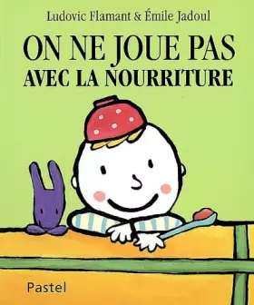 Couverture du produit · On ne joue pas avec la nourriture