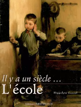 Couverture du produit · Il y a un siècle... l'école