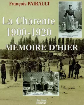 Couverture du produit · Charente 1900-1920 (la)