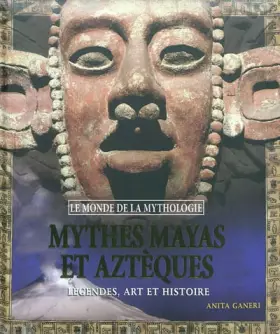 Couverture du produit · Mythes Mayas et Aztèques : Légendes, art et histoire