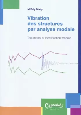 Couverture du produit · Vibration des structures par analyse modale - Test modal et identification modale