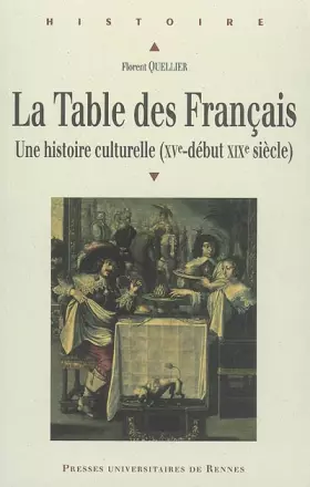 Couverture du produit · La Table des Français: Une histoire culturelle (XVe-début XIXe siècle)