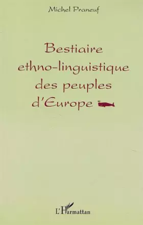 Couverture du produit · Bestiaire ethno-linguistique des peuples d'Europe