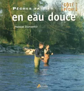 Couverture du produit · PECHE FACILE EN EAU DOUCE