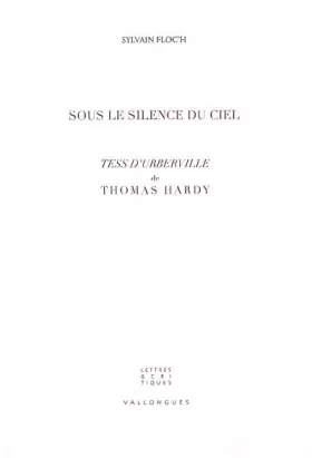 Couverture du produit · Sous le silence du ciel: Tess d'Urberville de Thomas Hardy