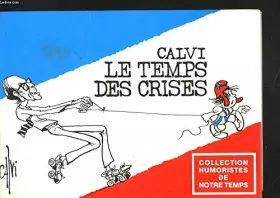 Couverture du produit · Le Temps des crises (Collection Humoristes de notre temps)