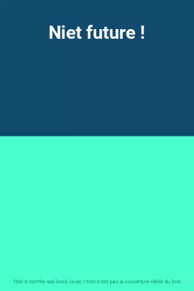 Couverture du produit · Niet future !
