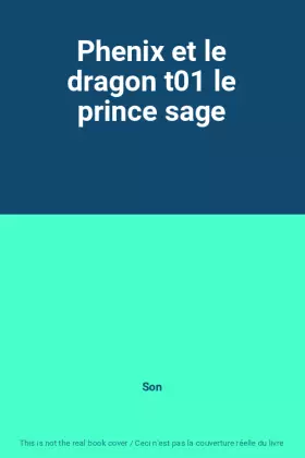 Couverture du produit · Phenix et le dragon t01 le prince sage