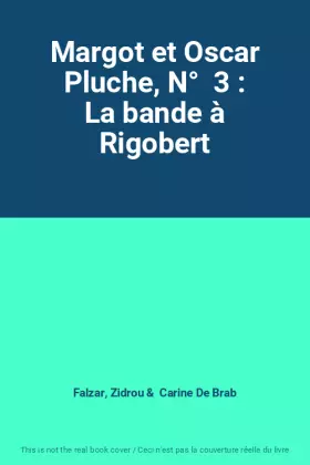 Couverture du produit · Margot et Oscar Pluche, N°  3 : La bande à Rigobert