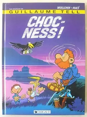 Couverture du produit · Les aventures de Guillaume Tell, n°6 : Choc ness !