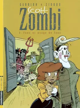 Couverture du produit · Scott zombi, tome 2 : Fous et Usage de fous