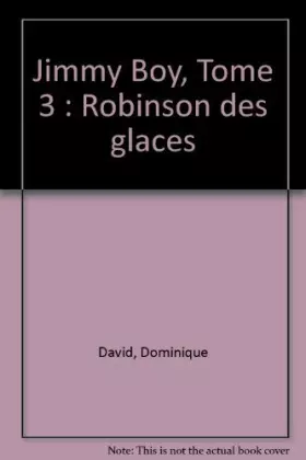 Couverture du produit · Jimmy Boy, Tome 3 : Robinson des glaces
