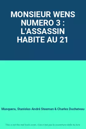 Couverture du produit · MONSIEUR WENS NUMERO 3 : L'ASSASSIN HABITE AU 21