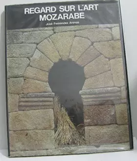 Couverture du produit · Regard sur l'art mozarabe