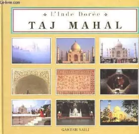 Couverture du produit · TAJ MAHAL (GOLDEN INDIA)(FR) [Hardcover] SAILI GANESH
