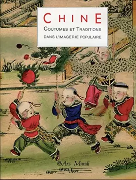 Couverture du produit · Chine : Coutumes et traditions dans l'imagerie populaire
